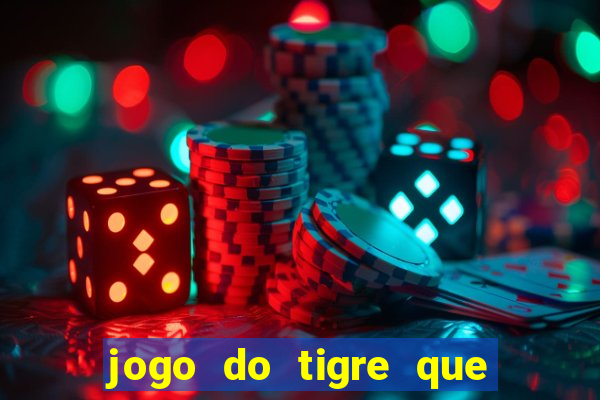 jogo do tigre que da 30 reais no cadastro